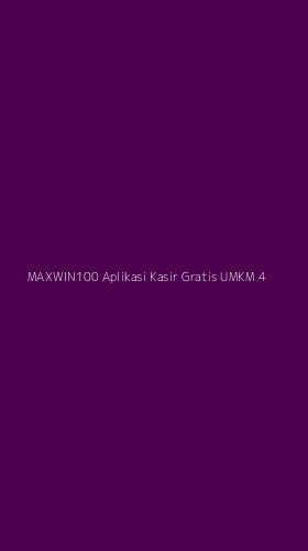 Tampilan Antarmuka Aplikasi Maxwin100 Aplikasi Kasir Gratis Umkm - 4