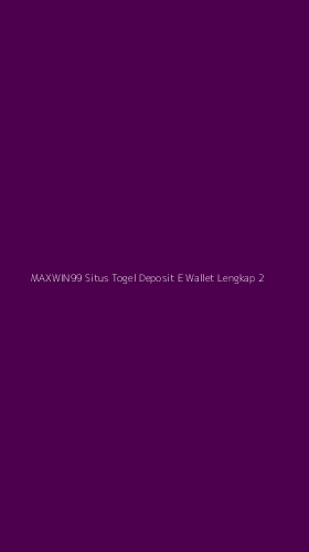 Tampilan Antarmuka Aplikasi Maxwin99 Situs Togel Deposit E Wallet Lengkap - 2