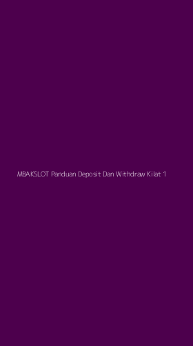 Tampilan Antarmuka Aplikasi Mbakslot Panduan Deposit Dan Withdraw Kilat - 1