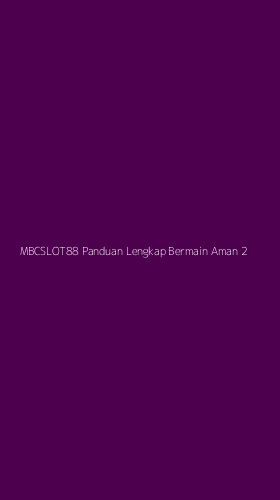 Tampilan Antarmuka Aplikasi Mbcslot88 Panduan Lengkap Bermain Aman - 2