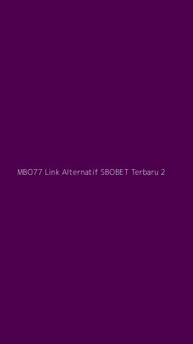 Tampilan Antarmuka Aplikasi Mbo77 Link Alternatif Sbobet Terbaru - 2