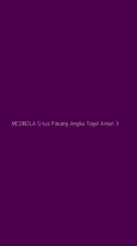 Tampilan Antarmuka Aplikasi Mcdbola Situs Pasang Angka Togel Aman - 3