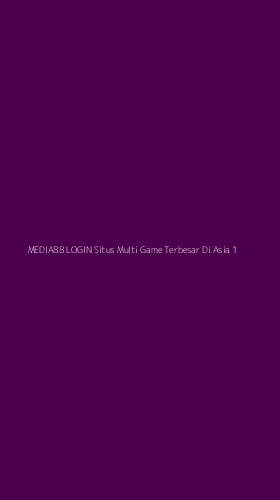 Tampilan Antarmuka Aplikasi Media88 Login Situs Multi Game Terbesar Di Asia - 1