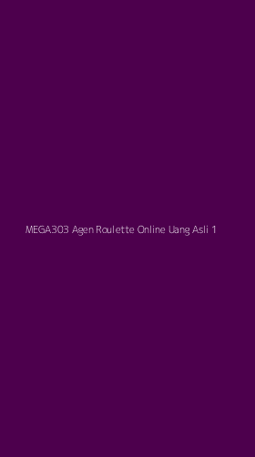 Tampilan Antarmuka Aplikasi Mega303 Agen Roulette Online Uang Asli - 1