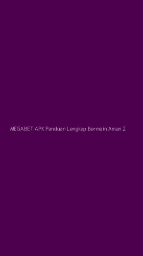 Tampilan Antarmuka Aplikasi Megabet Apk Panduan Lengkap Bermain Aman - 2