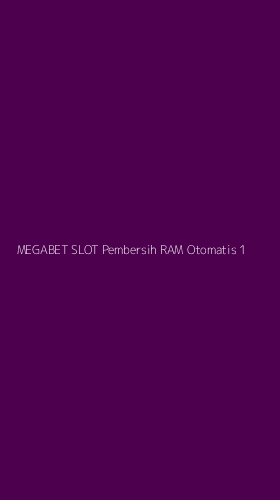 Tampilan Antarmuka Aplikasi Megabet Slot Pembersih Ram Otomatis - 1