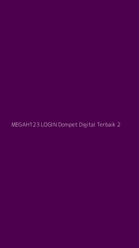 Tampilan Antarmuka Aplikasi Megah123 Login Dompet Digital Terbaik - 2
