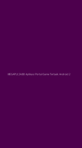 Tampilan Antarmuka Aplikasi Megapulsa88 Aplikasi Portal Game Terbaik Android - 2