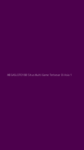 Tampilan Antarmuka Aplikasi Megasloto188 Situs Multi Game Terbesar Di Asia - 1