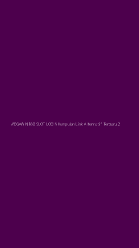 Tampilan Antarmuka Aplikasi Megawin188 Slot Login Kumpulan Link Alternatif Terbaru - 2