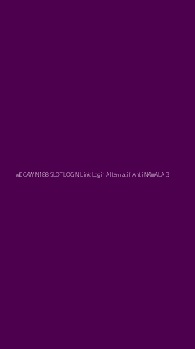 Tampilan Antarmuka Aplikasi Megawin188 Slot Login Link Login Alternatif Anti Nawala - 3