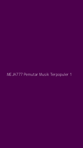 Tampilan Antarmuka Aplikasi Meja777 Pemutar Musik Terpopuler - 1