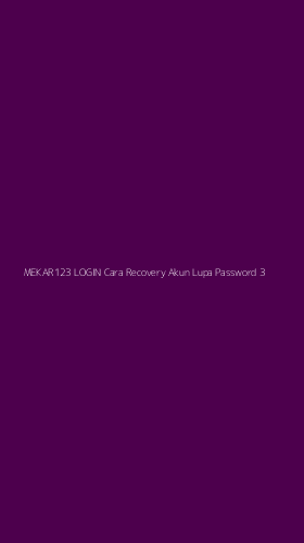 Tampilan Antarmuka Aplikasi Mekar123 Login Cara Recovery Akun Lupa Password - 3
