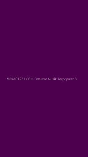 Tampilan Antarmuka Aplikasi Mekar123 Login Pemutar Musik Terpopuler - 3