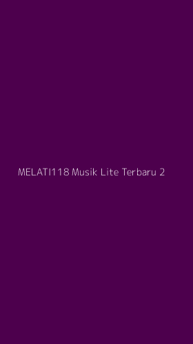 Tampilan Antarmuka Aplikasi Melati118 Musik Lite Terbaru - 2