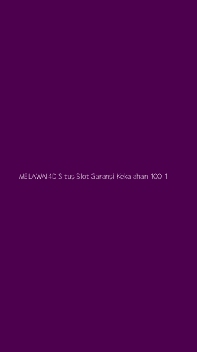 Tampilan Antarmuka Aplikasi Melawai4d Situs Slot Garansi Kekalahan 100 - 1