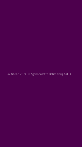 Tampilan Antarmuka Aplikasi Menang123 Slot Agen Roulette Online Uang Asli - 3