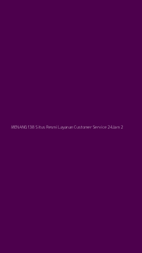 Tampilan Antarmuka Aplikasi Menang138 Situs Resmi Layanan Customer Service 24jam - 2