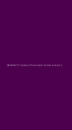 Tampilan Antarmuka Aplikasi Menang777 Aplikasi Portal Game Terbaik Android - 3