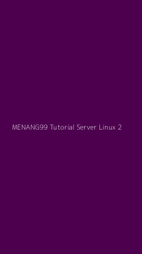 Tampilan Antarmuka Aplikasi Menang99 Tutorial Server Linux - 2
