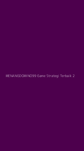 Tampilan Antarmuka Aplikasi Menangdomino99 Game Strategi Terbaik - 2