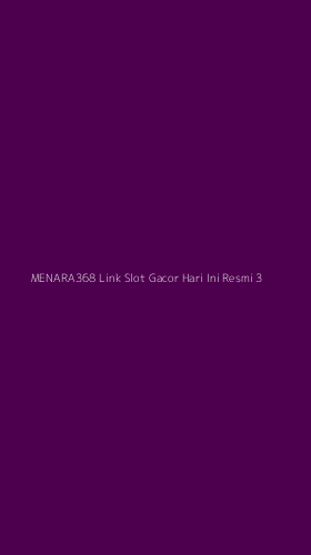 Tampilan Antarmuka Aplikasi Menara368 Link Slot Gacor Hari Ini Resmi - 3