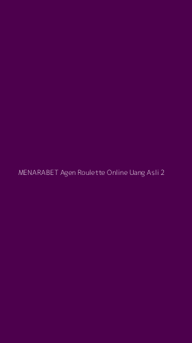 Tampilan Antarmuka Aplikasi Menarabet Agen Roulette Online Uang Asli - 2