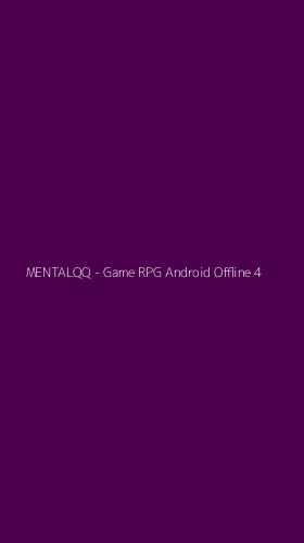 Tampilan Antarmuka Aplikasi MENTALQQ - Game RPG Android Offline - 4