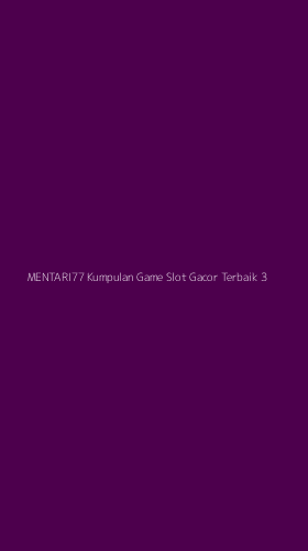 Tampilan Antarmuka Aplikasi Mentari77 Kumpulan Game Slot Gacor Terbaik - 3