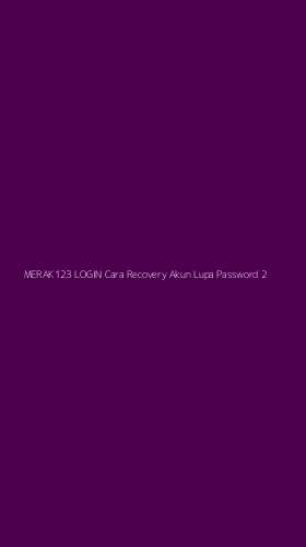 Tampilan Antarmuka Aplikasi Merak123 Login Cara Recovery Akun Lupa Password - 2