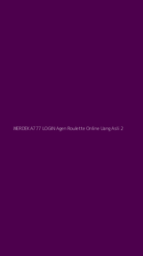 Tampilan Antarmuka Aplikasi Merdeka777 Login Agen Roulette Online Uang Asli - 2