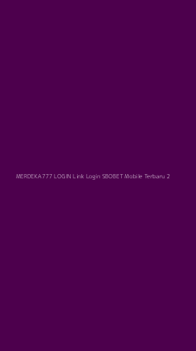 Tampilan Antarmuka Aplikasi Merdeka777 Login Link Login Sbobet Mobile Terbaru - 2