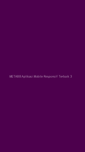Tampilan Antarmuka Aplikasi Meta88 Aplikasi Mobile Responsif Terbaik - 3