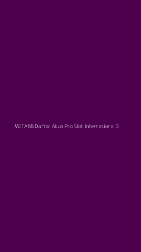 Tampilan Antarmuka Aplikasi Meta88 Daftar Akun Pro Slot Internasional - 3