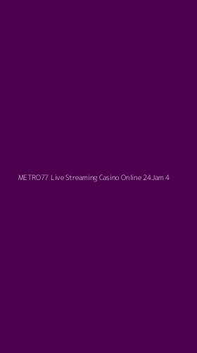Tampilan Antarmuka Aplikasi Metro77 Live Streaming Casino Online 24jam - 4