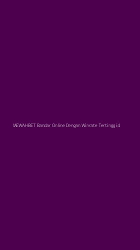 Tampilan Antarmuka Aplikasi Mewahbet Bandar Online Dengan Winrate Tertinggi - 4