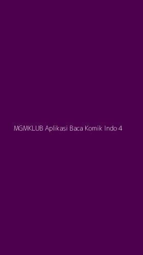 Tampilan Antarmuka Aplikasi Mgmklub Aplikasi Baca Komik Indo - 4