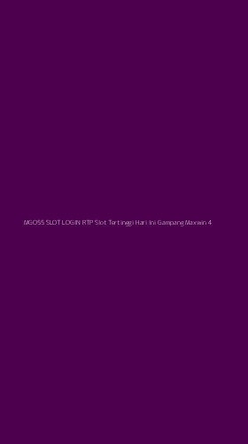 Tampilan Antarmuka Aplikasi Mgo55 Slot Login Rtp Slot Tertinggi Hari Ini Gampang Maxwin - 4