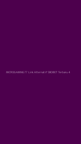Tampilan Antarmuka Aplikasi Microgaming77 Link Alternatif Sbobet Terbaru - 4