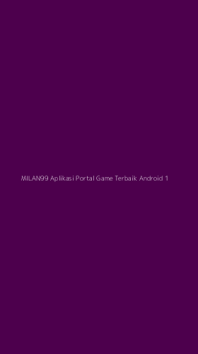 Tampilan Antarmuka Aplikasi Milan99 Aplikasi Portal Game Terbaik Android - 1
