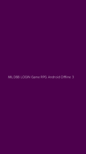 Tampilan Antarmuka Aplikasi Mild88 Login Game Rpg Android Offline - 3