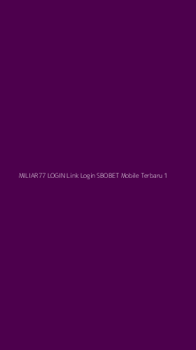Tampilan Antarmuka Aplikasi Miliar77 Login Link Login Sbobet Mobile Terbaru - 1