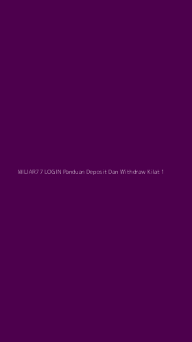 Tampilan Antarmuka Aplikasi Miliar77 Login Panduan Deposit Dan Withdraw Kilat - 1