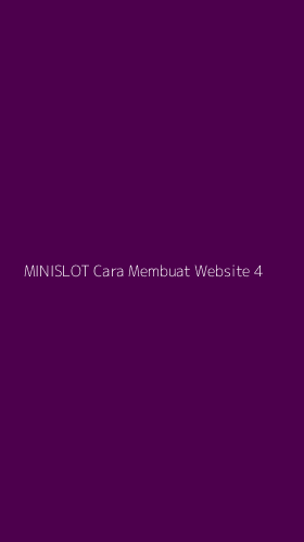 Tampilan Antarmuka Aplikasi Minislot Cara Membuat Website - 4