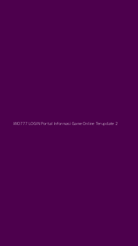 Tampilan Antarmuka Aplikasi Mio777 Login Portal Informasi Game Online Terupdate - 2