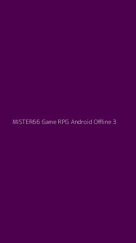 Tampilan Antarmuka Aplikasi Mister66 Game Rpg Android Offline - 3