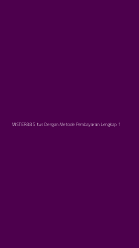 Tampilan Antarmuka Aplikasi Mister88 Situs Dengan Metode Pembayaran Lengkap - 1