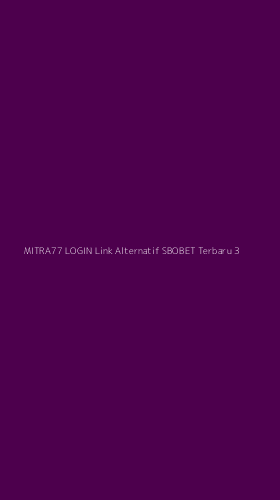Tampilan Antarmuka Aplikasi Mitra77 Login Link Alternatif Sbobet Terbaru - 3