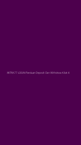 Tampilan Antarmuka Aplikasi Mitra77 Login Panduan Deposit Dan Withdraw Kilat - 4