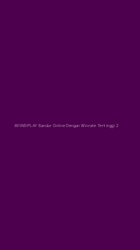 Tampilan Antarmuka Aplikasi Miyabiplay Bandar Online Dengan Winrate Tertinggi - 2
